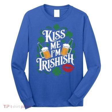Me I’M Irishish Funny St Patrick’S Day Beer Ing Gift Long Sleeve Shirt