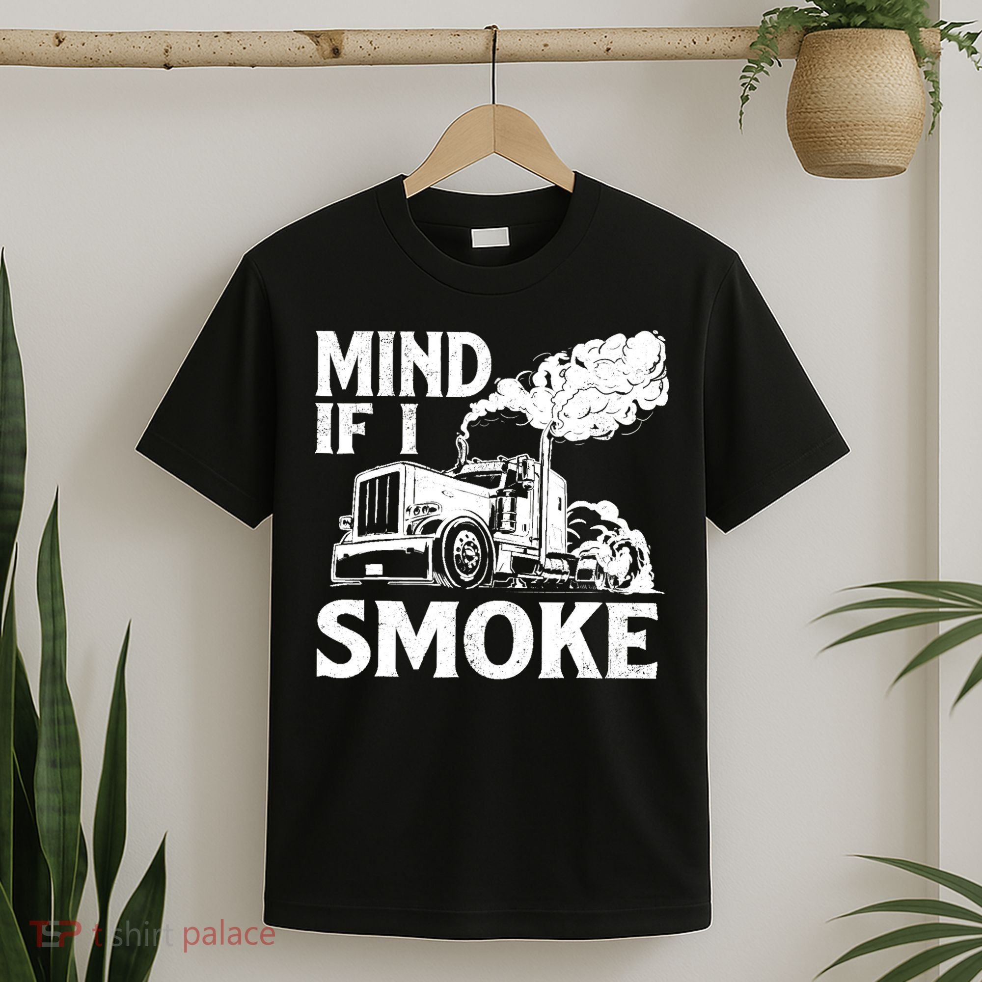 Mind If I Smoke Semi Truck Driver Trucker Big Rig Trucking T-Shirt