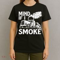 Mind If I Smoke Semi Truck Driver Trucker Big Rig Trucking T-Shirt thumb 4