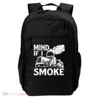 Mind If I Smoke Semi Truck Driver Trucker Big Rig Trucking Backpack thumb 0