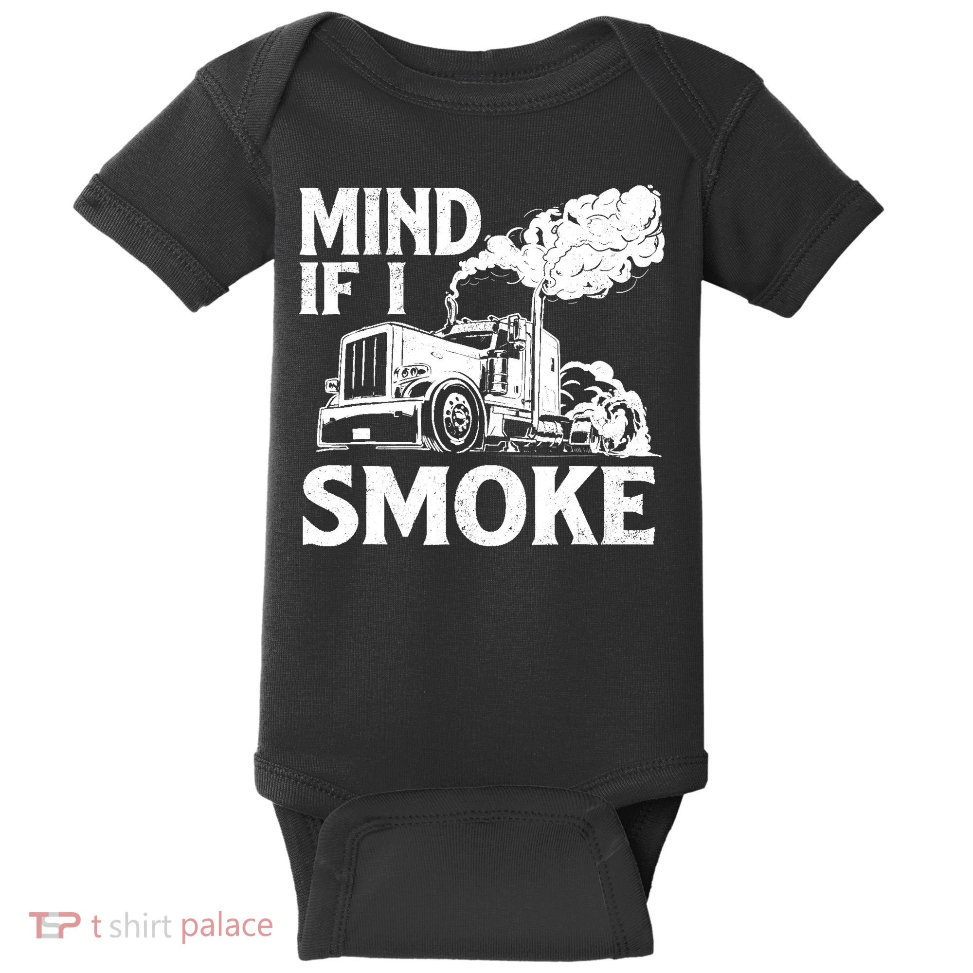 Mind If I Smoke Semi Truck Driver Trucker Big Rig Trucking Baby Bodysuit