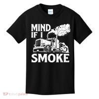 Mind If I Smoke Semi Truck Driver Trucker Big Rig Trucking Kids T-Shirt thumb 0