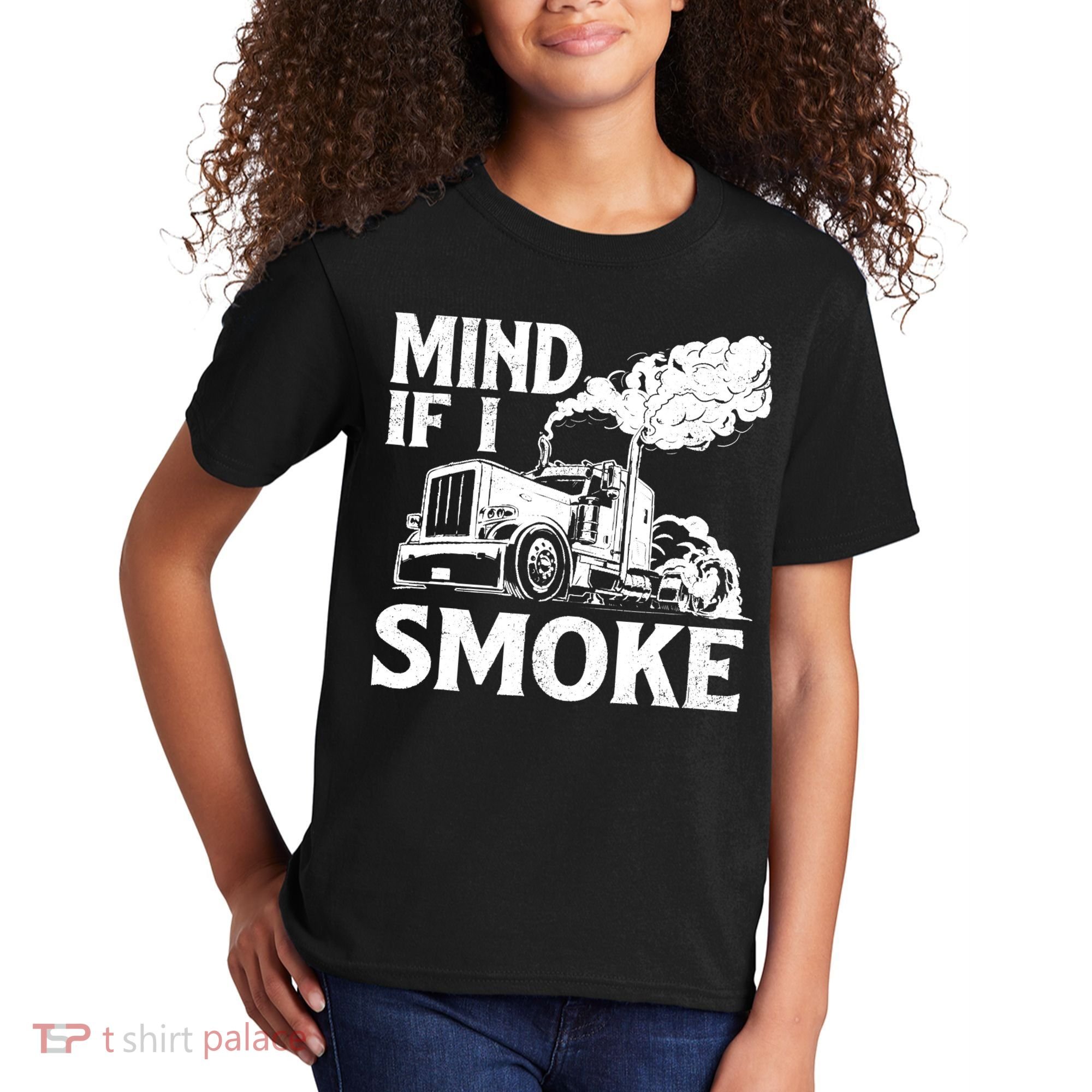 Mind If I Smoke Semi Truck Driver Trucker Big Rig Trucking Kids T-Shirt