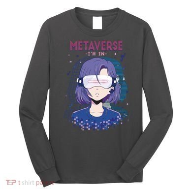Metaverse I'm In Anime Long Sleeve Shirt