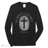 My Identity Is In Christ Jesus Christian Bible Verse Long Sleeve Shirt thumb 0