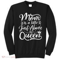 Mom Is Just A Title Above The Queen Sweatshirt thumb 0