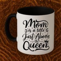 Mom Is Just A Title Above The Queen Coffee Mug thumb 2