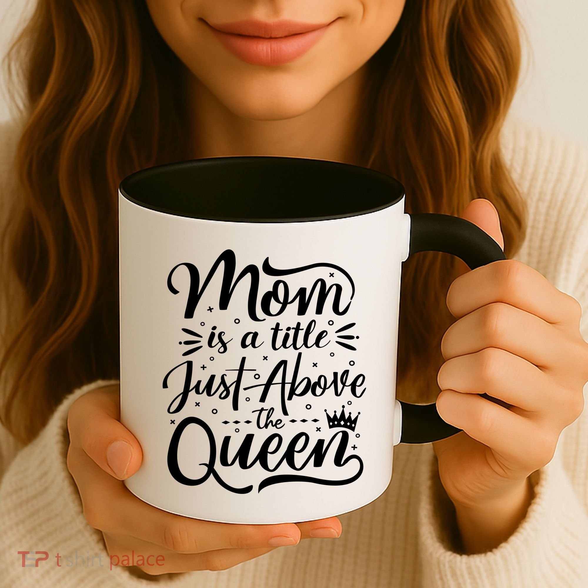 Mom Is Just A Title Above The Queen Coffee Mug