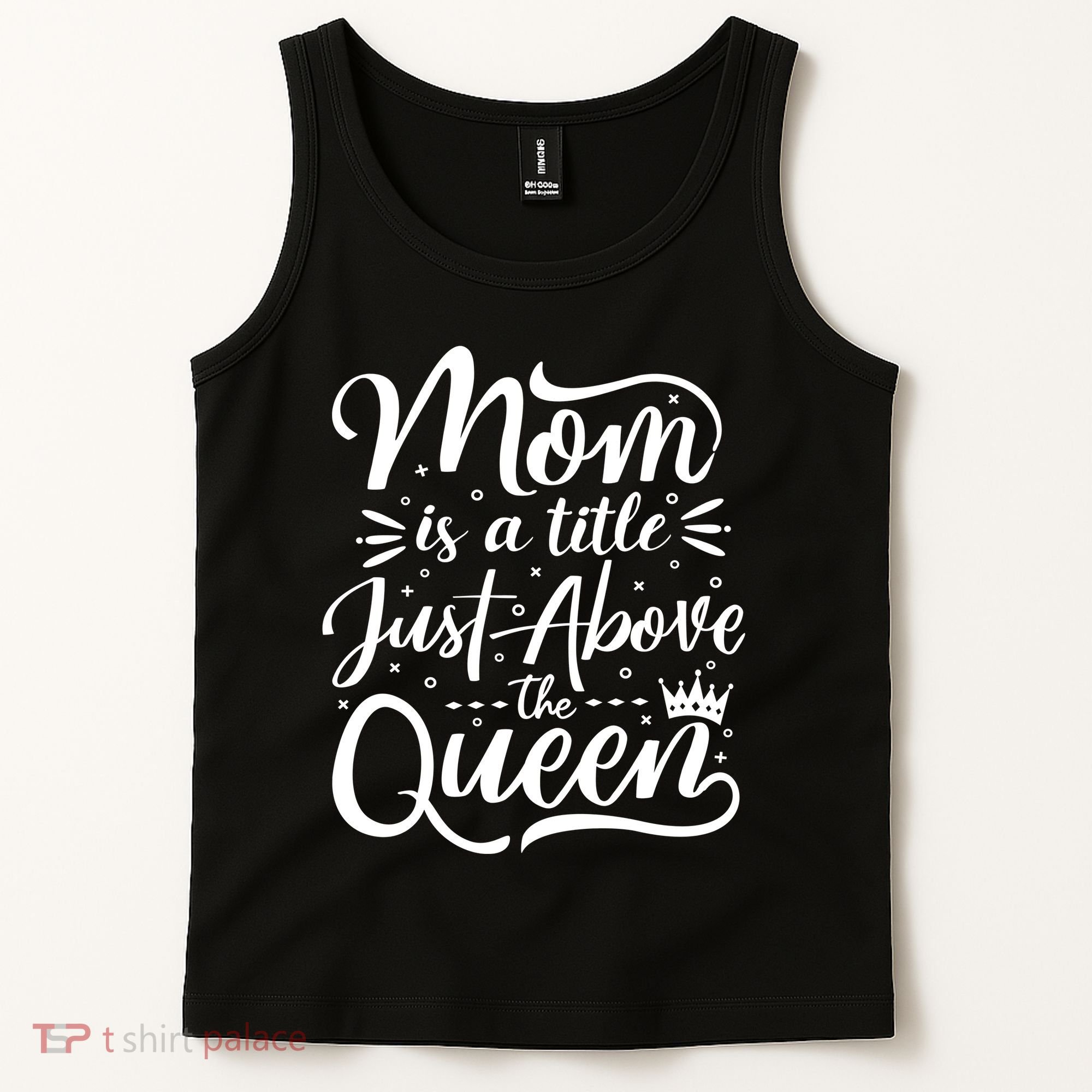 Mom Is Just A Title Above The Queen Tank Top