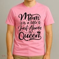 Mom Is Just A Title Above The Queen T-Shirt thumb 3