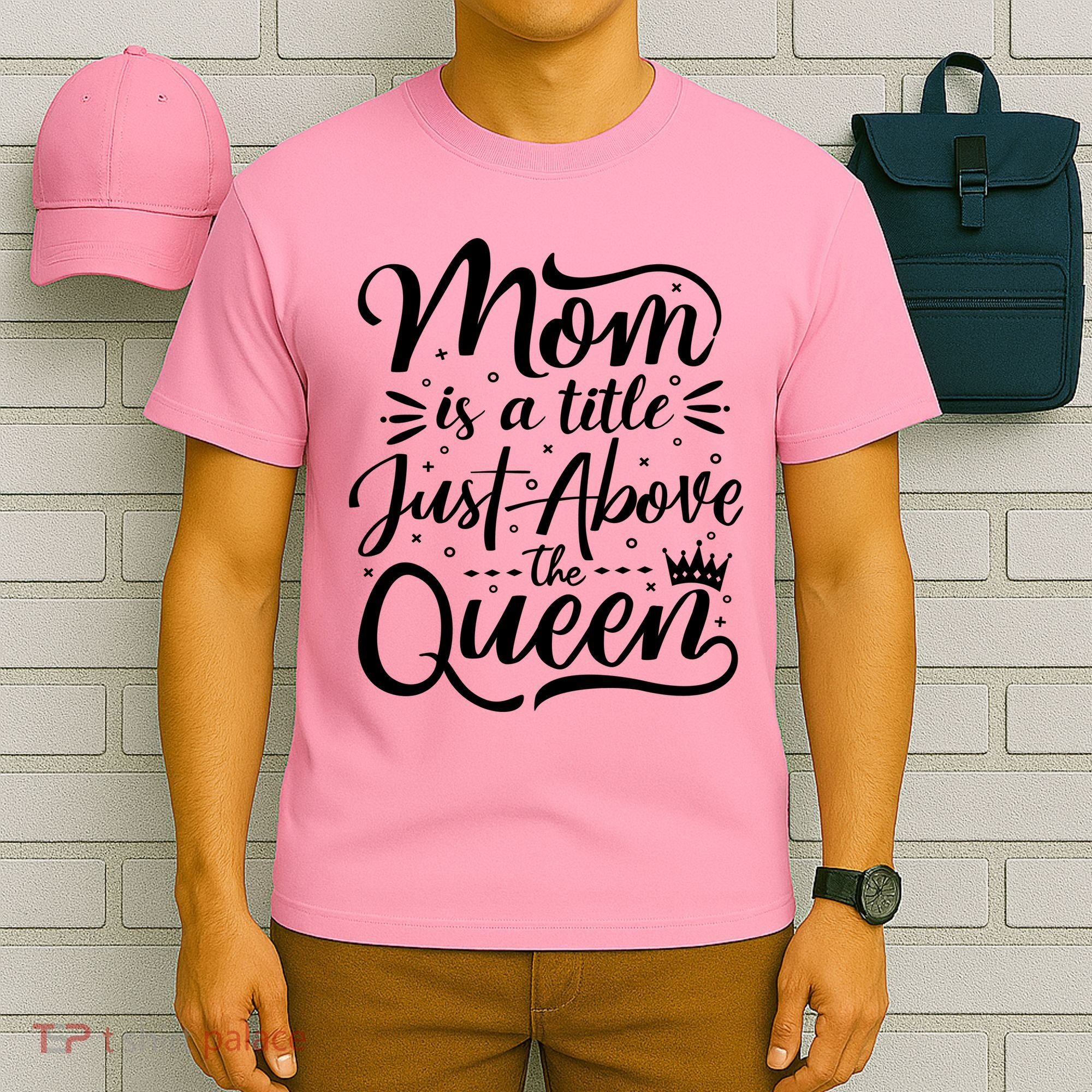 Mom Is Just A Title Above The Queen T-Shirt