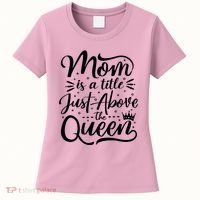Mom Is Just A Title Above The Queen Women's T-Shirt thumb 0