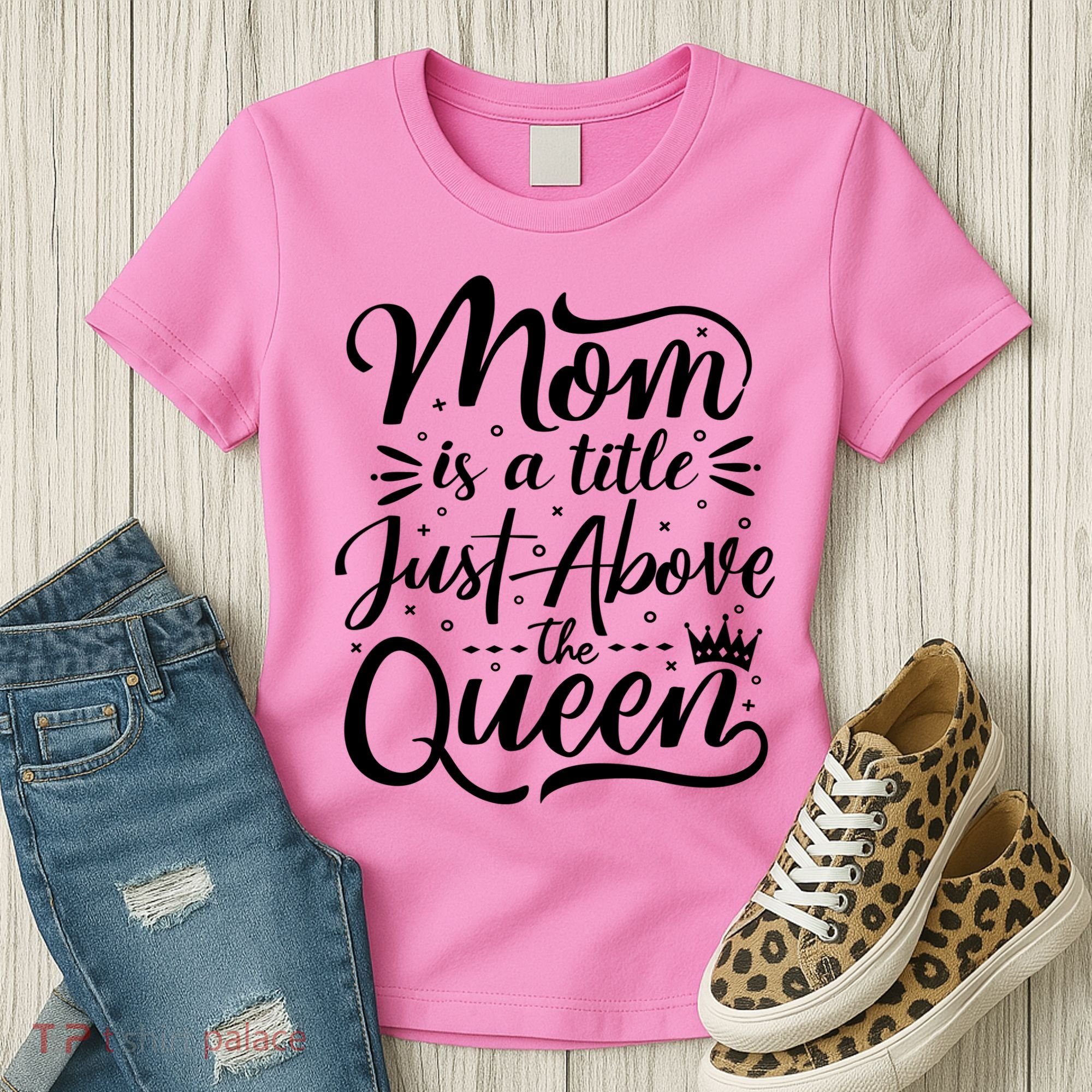 Mom Is Just A Title Above The Queen Women's T-Shirt