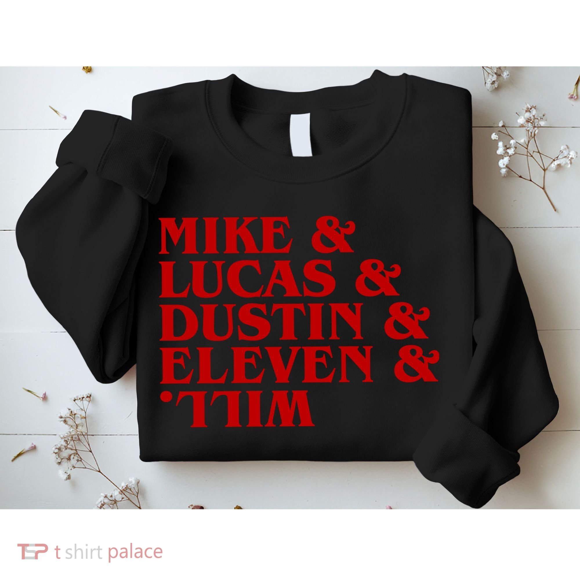 Mike & Lucas & Dustin & Elevin & Will Sweatshirt
