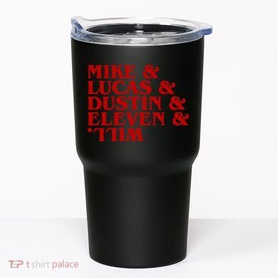 Mike & Lucas & Dustin & Elevin & Will Tumbler