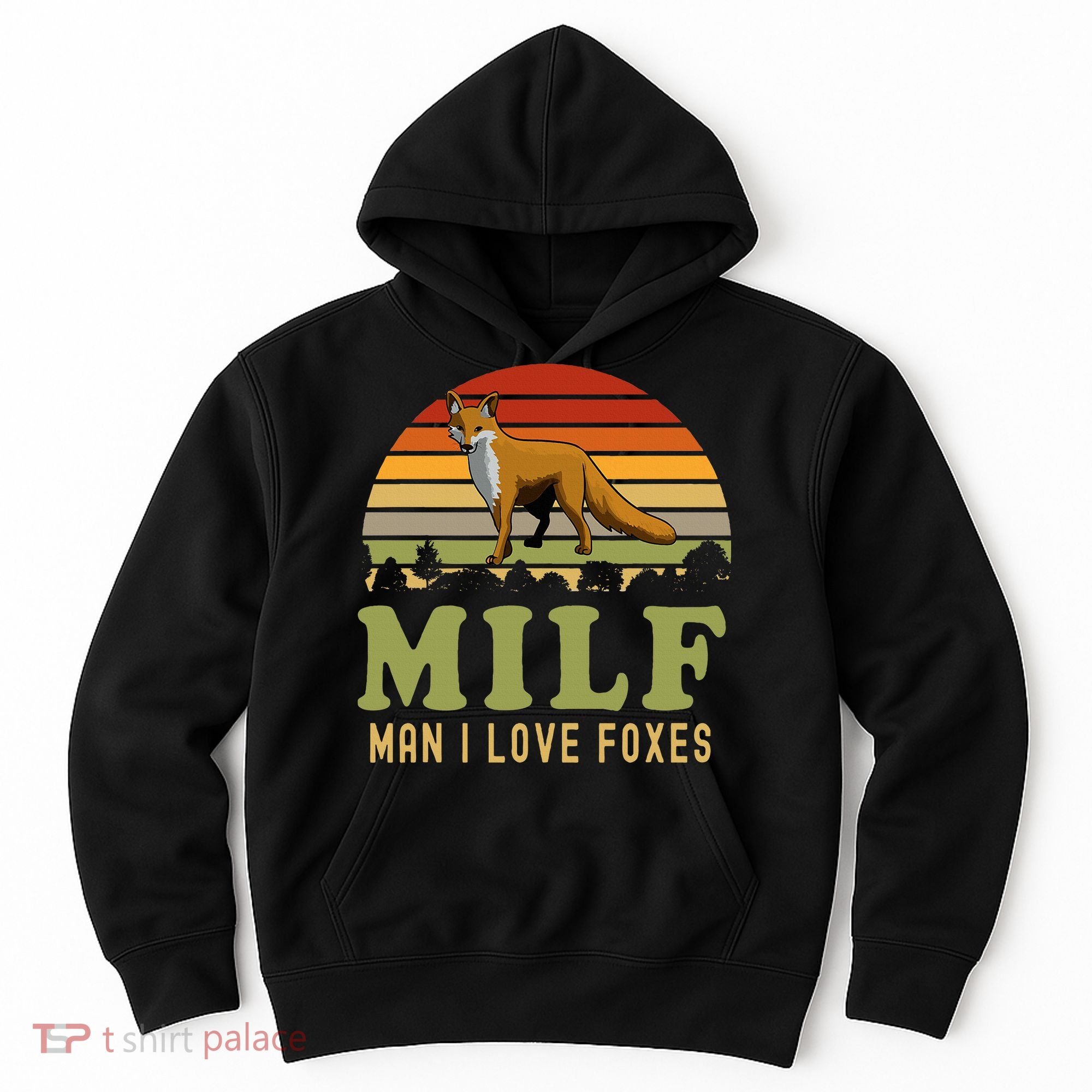 Man I Love Foxes Funny Milf Party Joke For Fox Lover Hoodie