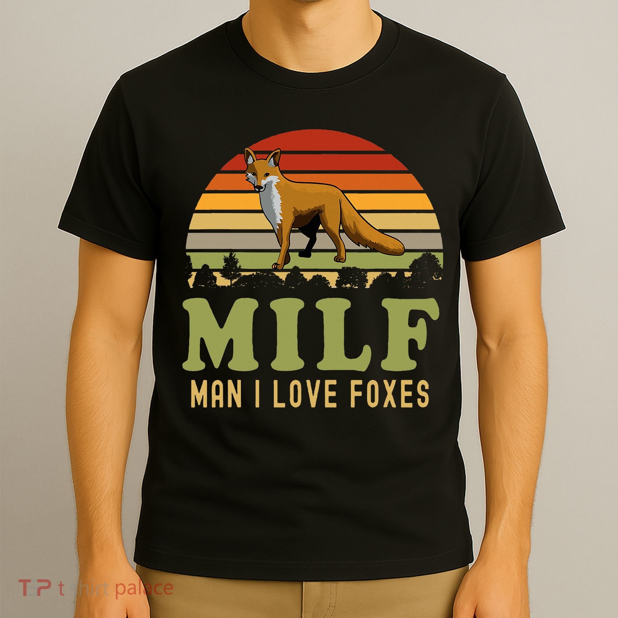 Man I Love Foxes Funny Milf Party Joke For Fox Lover T-Shirt