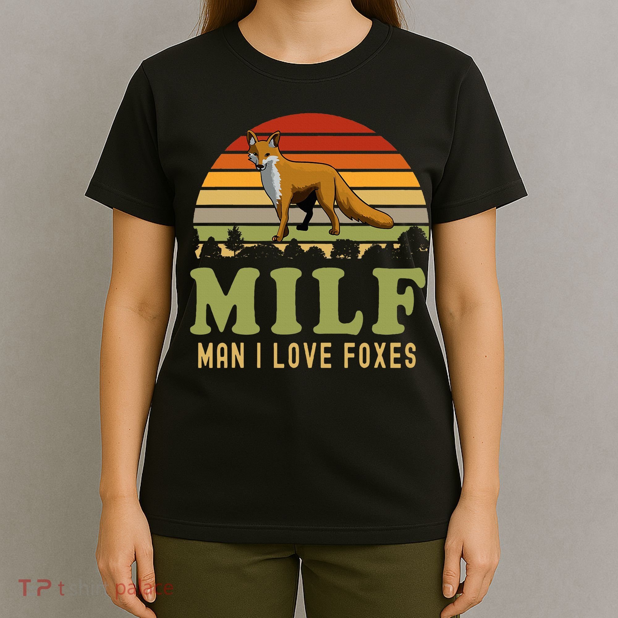Man I Love Foxes Funny Milf Party Joke For Fox Lover T-Shirt