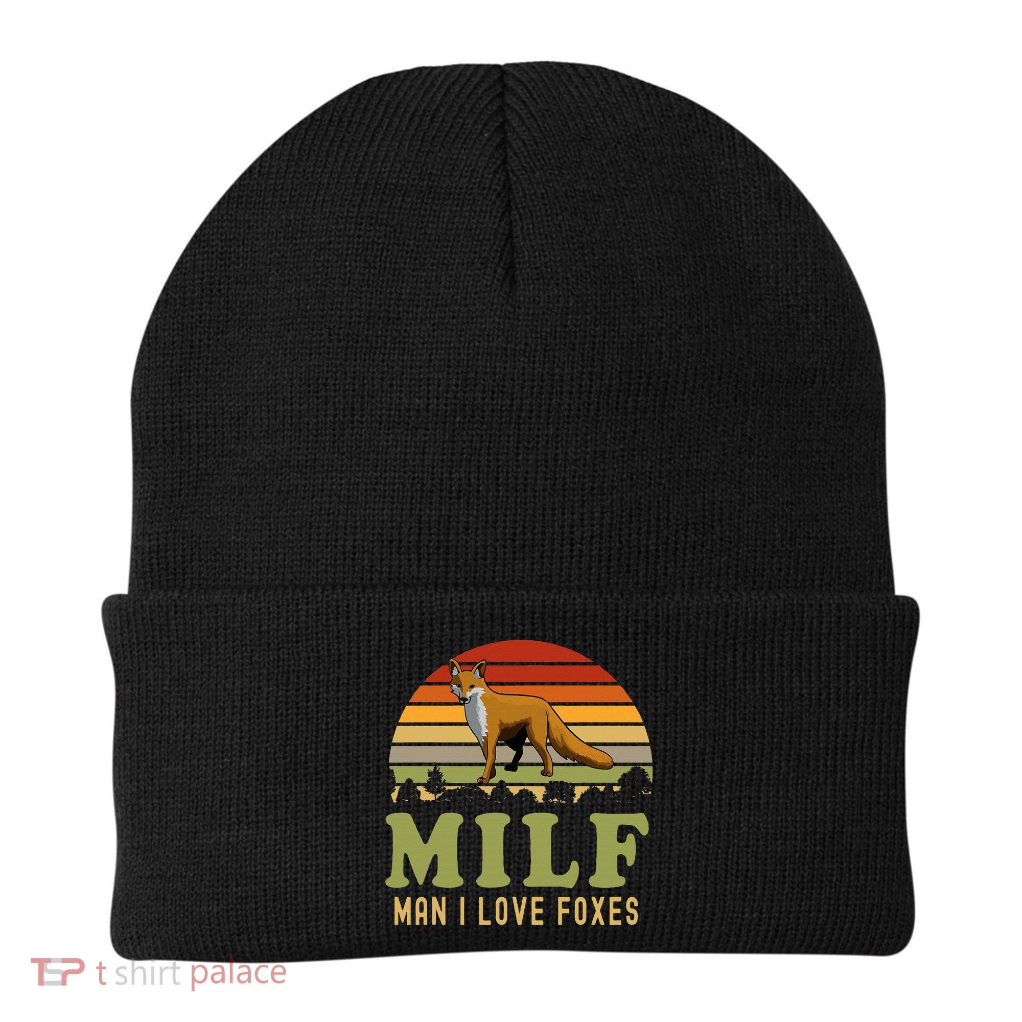 Man I Love Foxes Funny Milf Party Joke For Fox Lover Beanie
