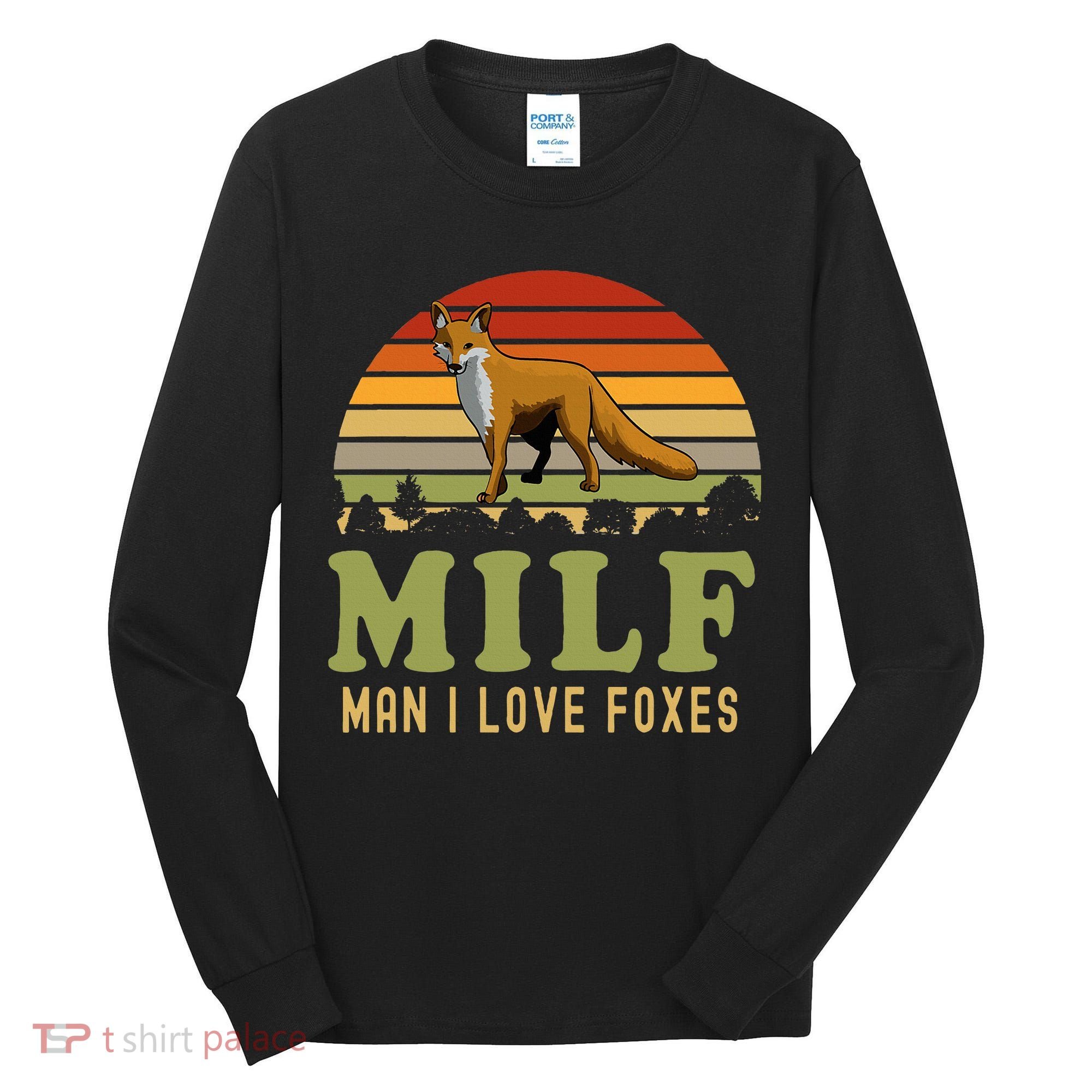 Man I Love Foxes Funny Milf Party Joke For Fox Lover Tall Long Sleeve Shirt