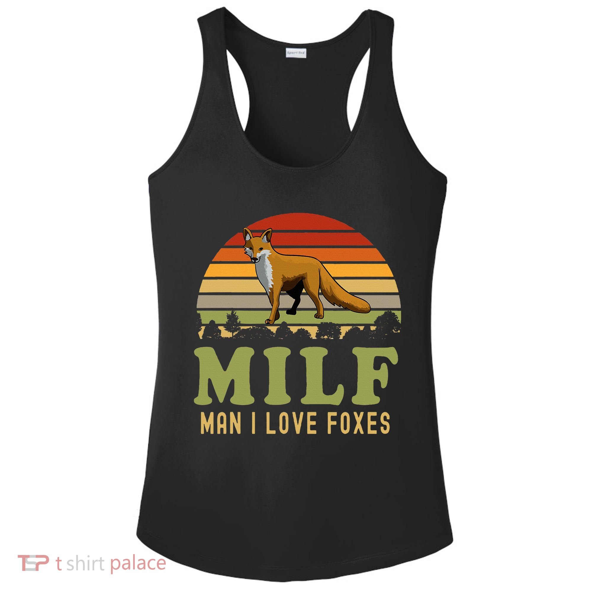 Man I Love Foxes Funny Milf Party Joke For Fox Lover Ladies PosiCharge Competitor Racerback Tank