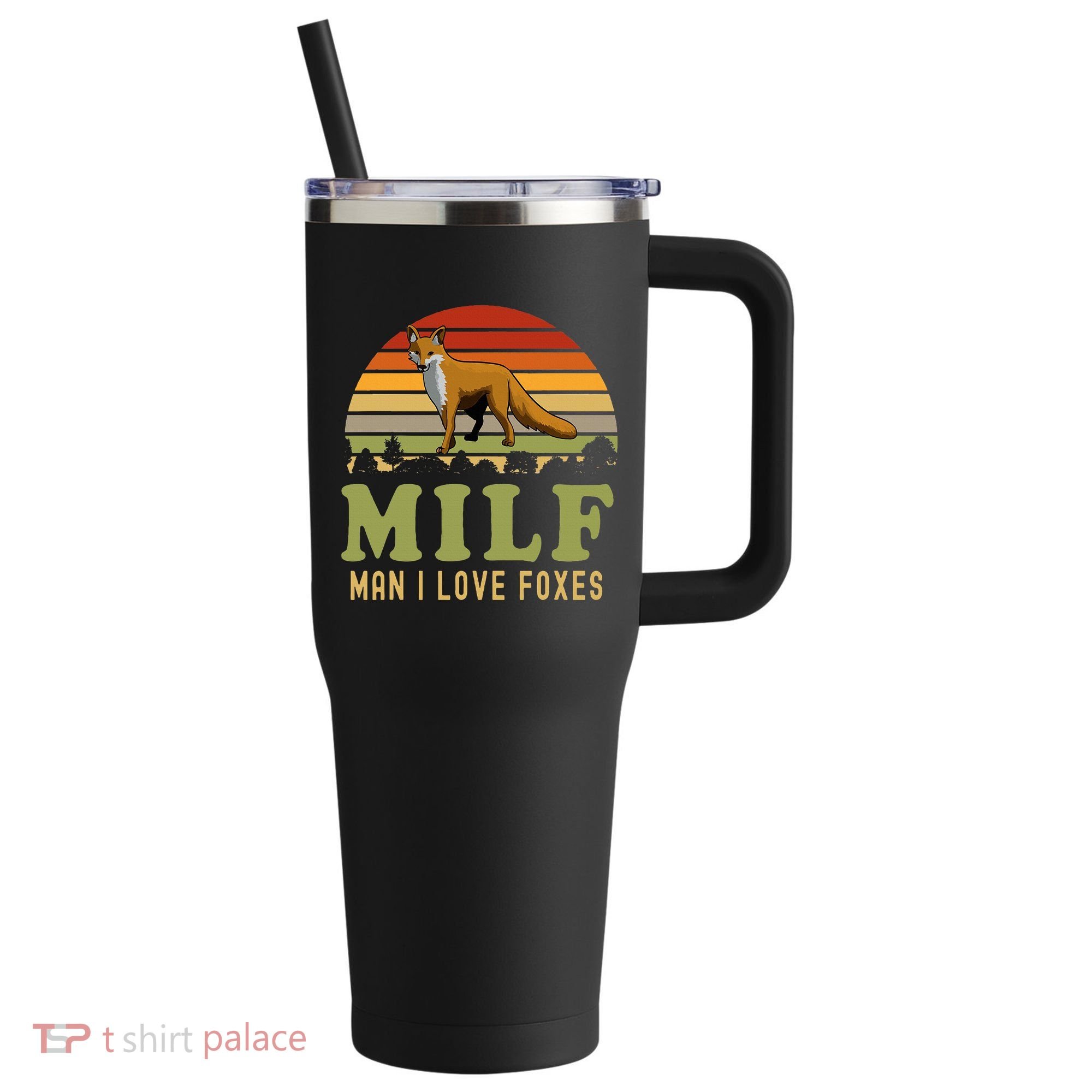 Man I Love Foxes Funny Milf Party Joke For Fox Lover 40oz Vacuum Insulated Stainless Steel Travel Tumbler