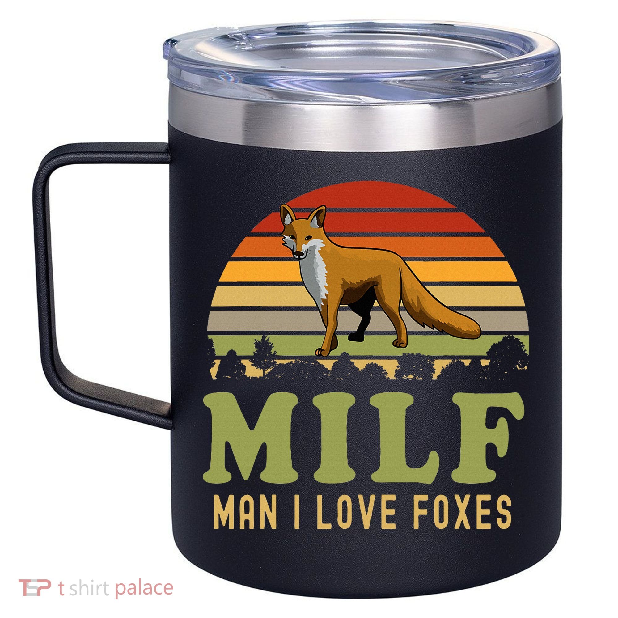Man I Love Foxes Funny Milf Party Joke For Fox Lover 12oz Stainless Steel Coffee Mug