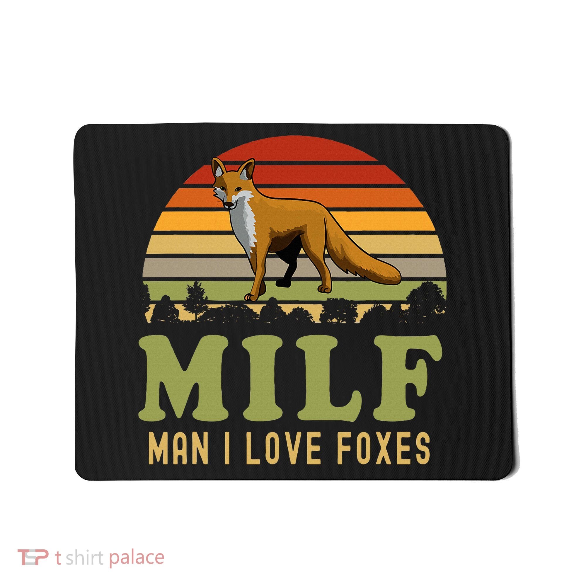 Man I Love Foxes Funny Milf Party Joke For Fox Lover Mousepad