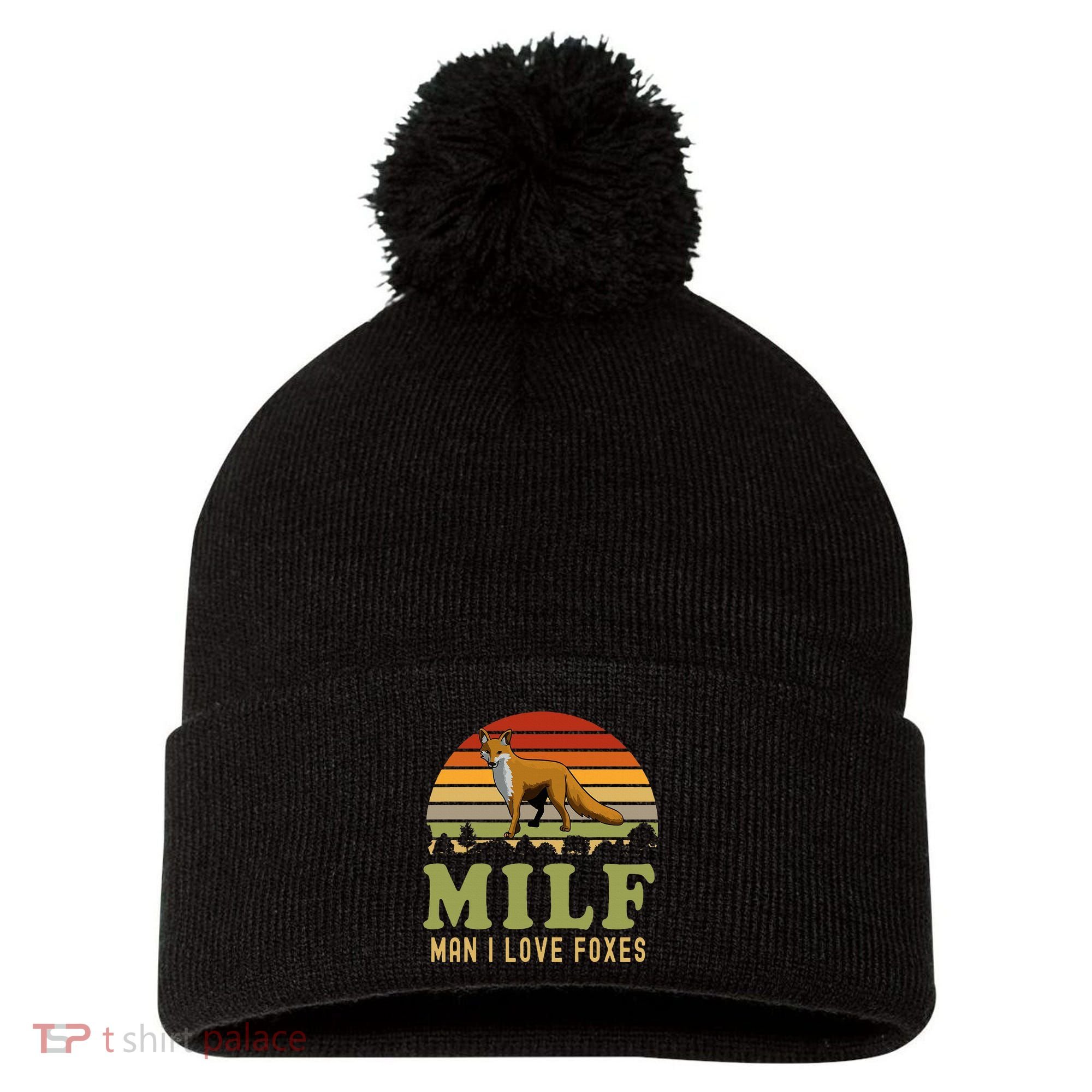Man I Love Foxes Funny Milf Party Joke For Fox Lover Pom Pom 12in Knit Beanie
