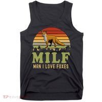 Man I Love Foxes Funny Milf Party Joke For Fox Lover Tank Top thumb 0