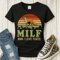 Man I Love Foxes Funny Milf Party Joke For Fox Lover Women's T-Shirt thumb 3