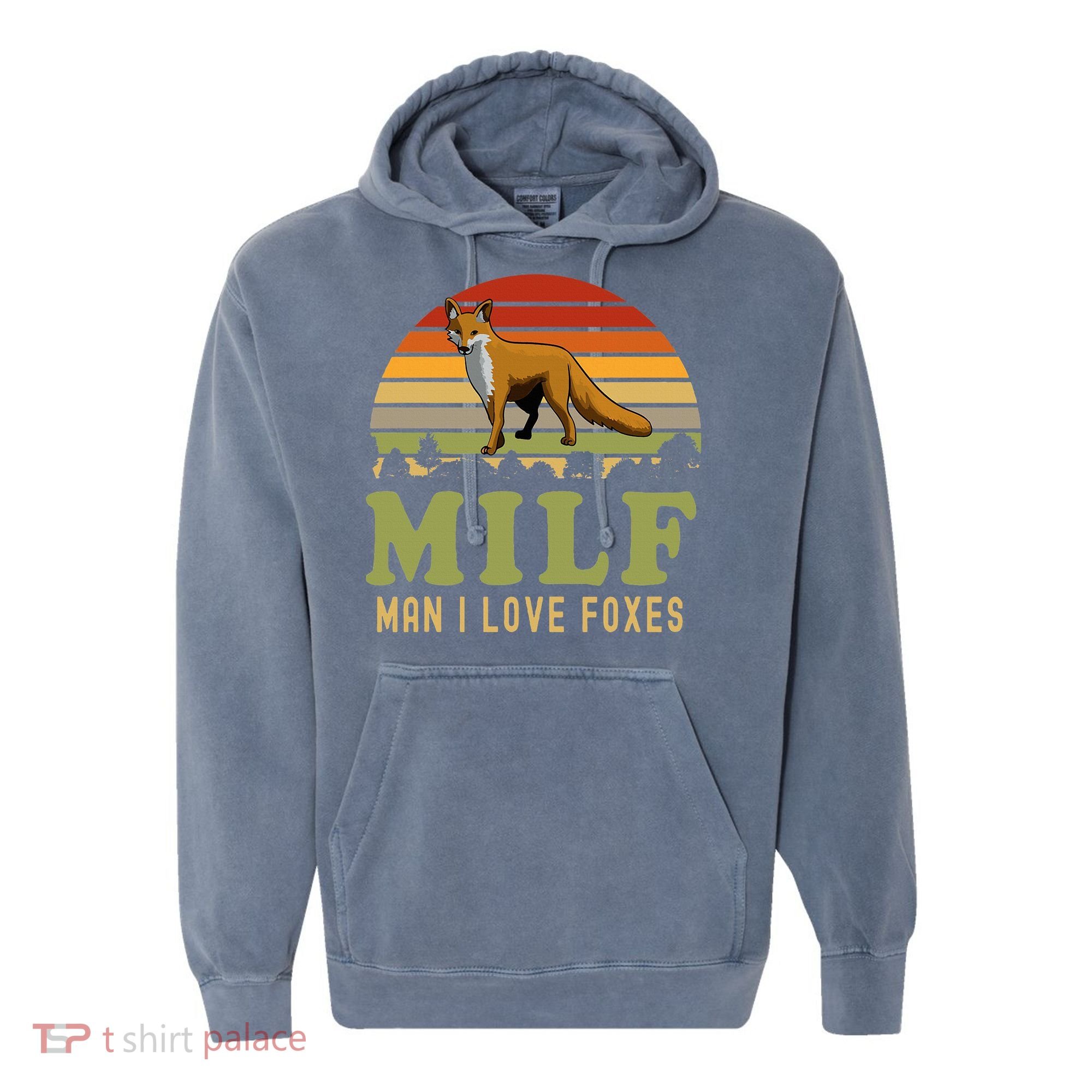 Man I Love Foxes Funny Milf Party Joke For Fox Lover Comfort Colors Garment-Dyed Hooded Sweatshirt