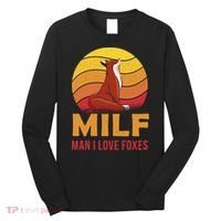 Man I Love Foxes MILF Funny Long Sleeve Shirt thumb 0