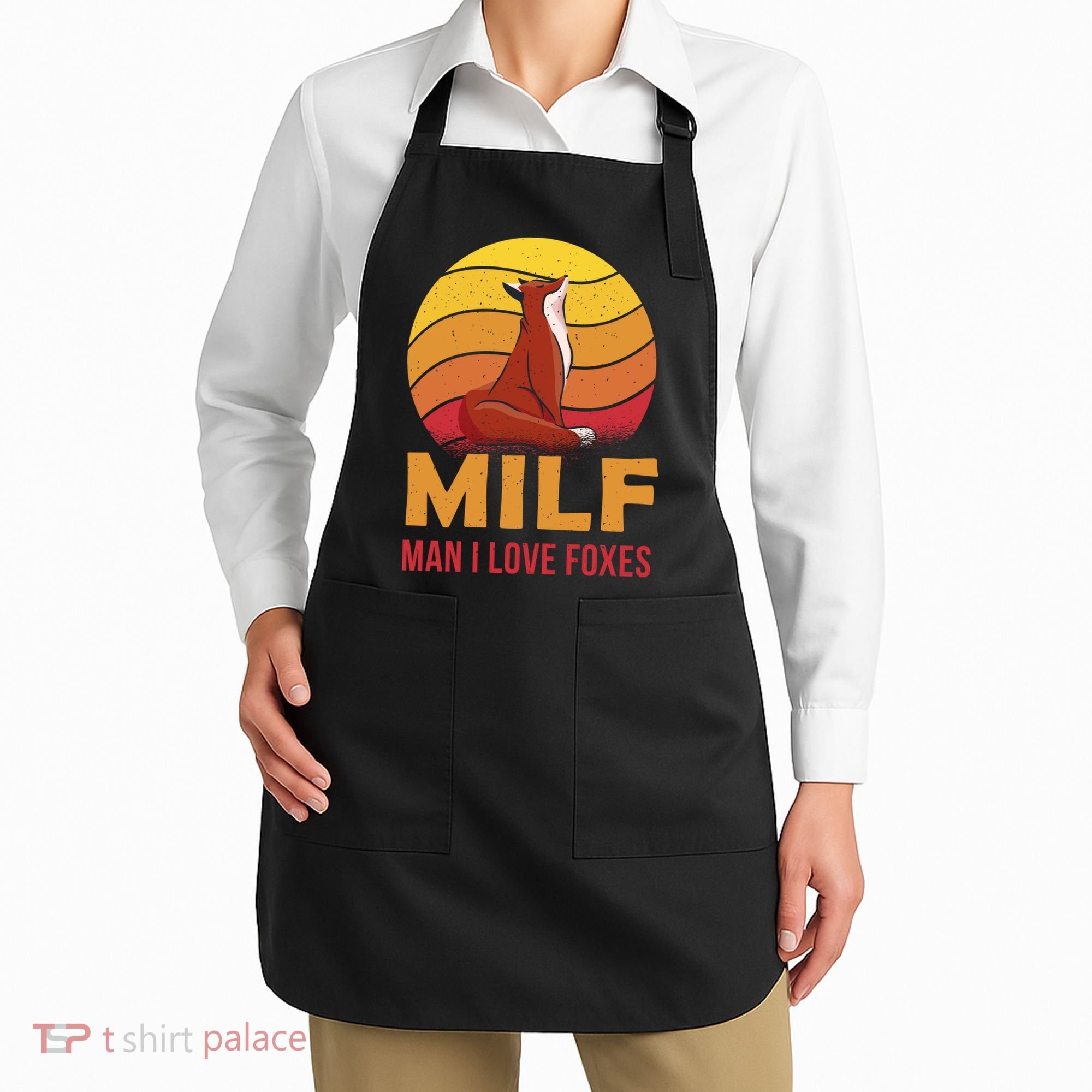 Man I Love Foxes MILF Funny Apron