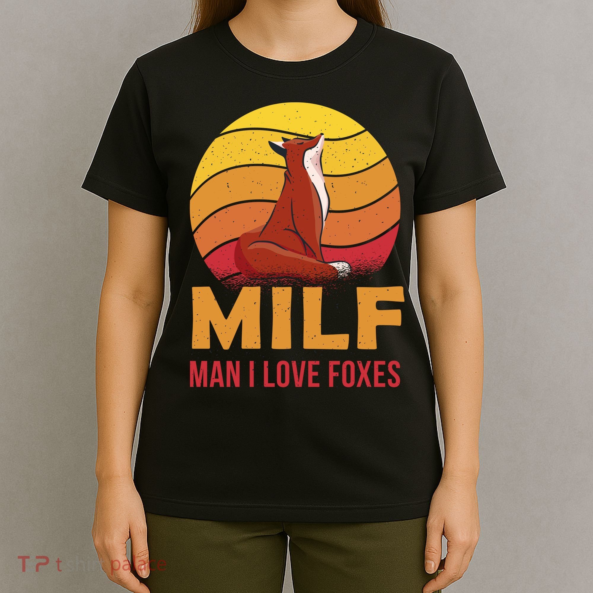 Man I Love Foxes MILF Funny T-Shirt