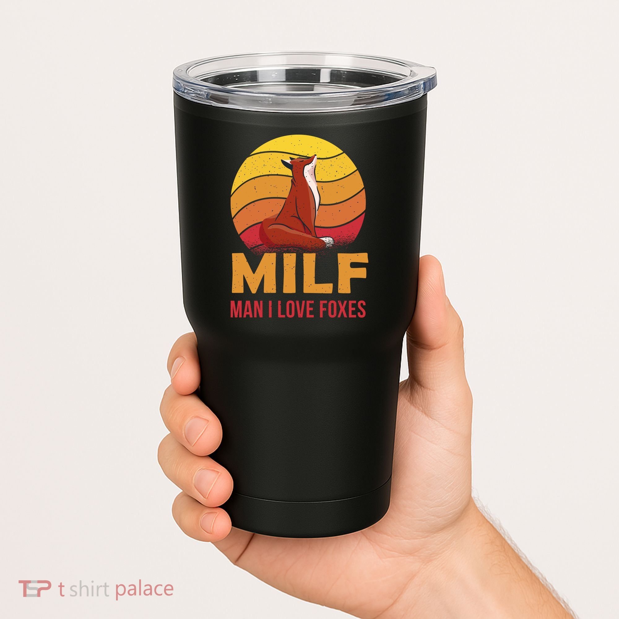 Man I Love Foxes MILF Funny Tumbler