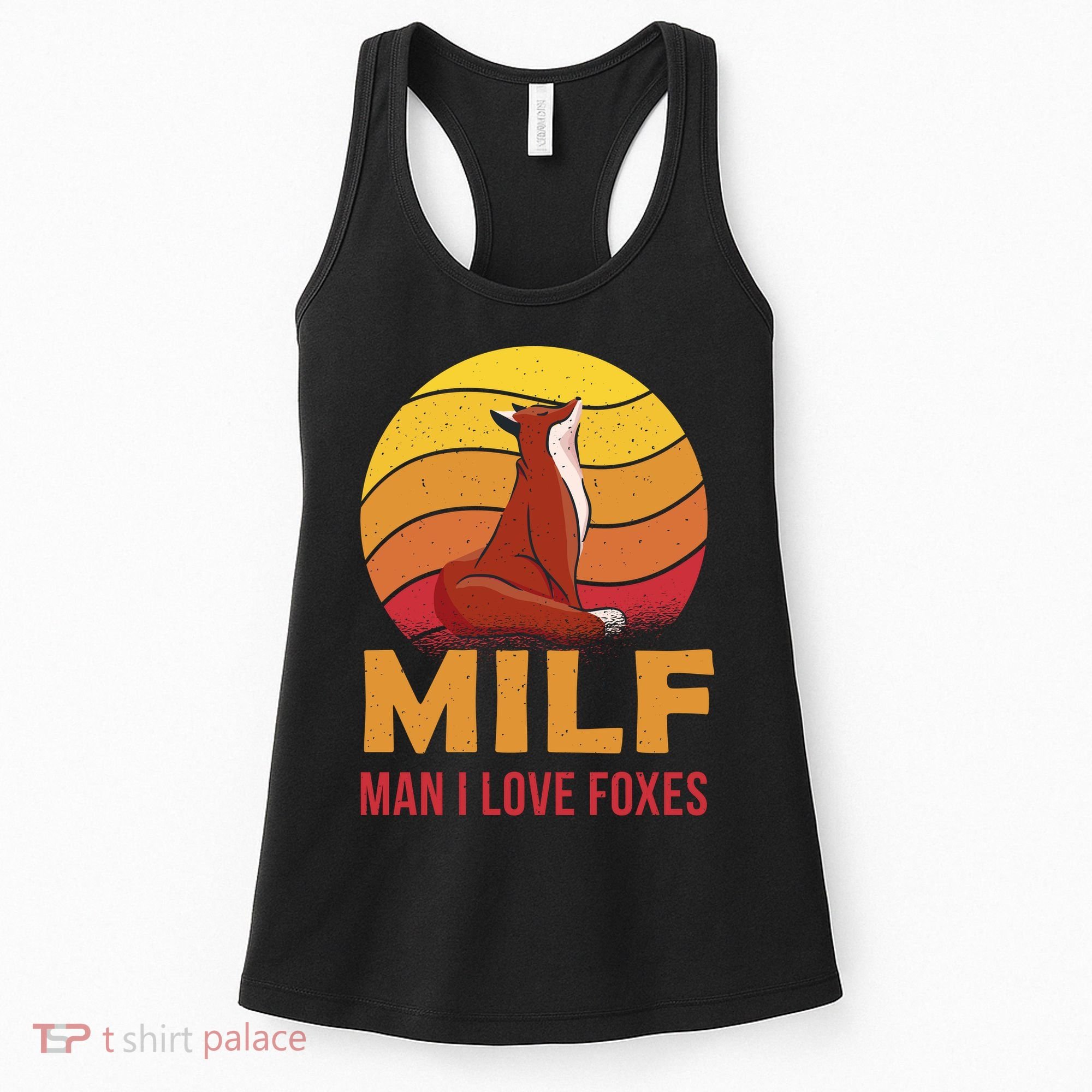 Man I Love Foxes MILF Funny Women's Tank Top