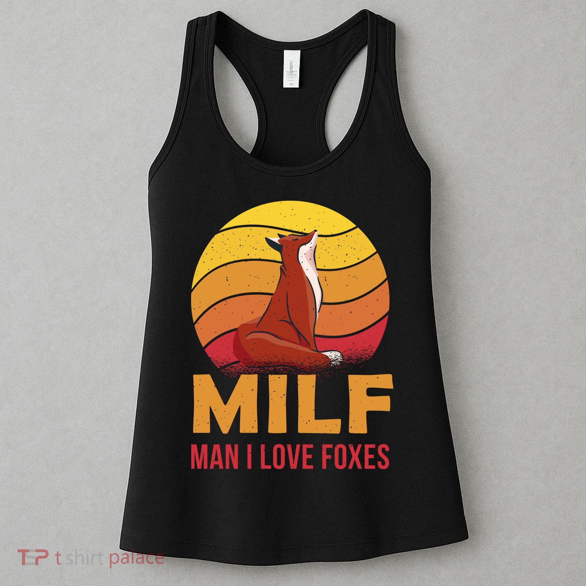 Man I Love Foxes MILF Funny Women's Tank Top