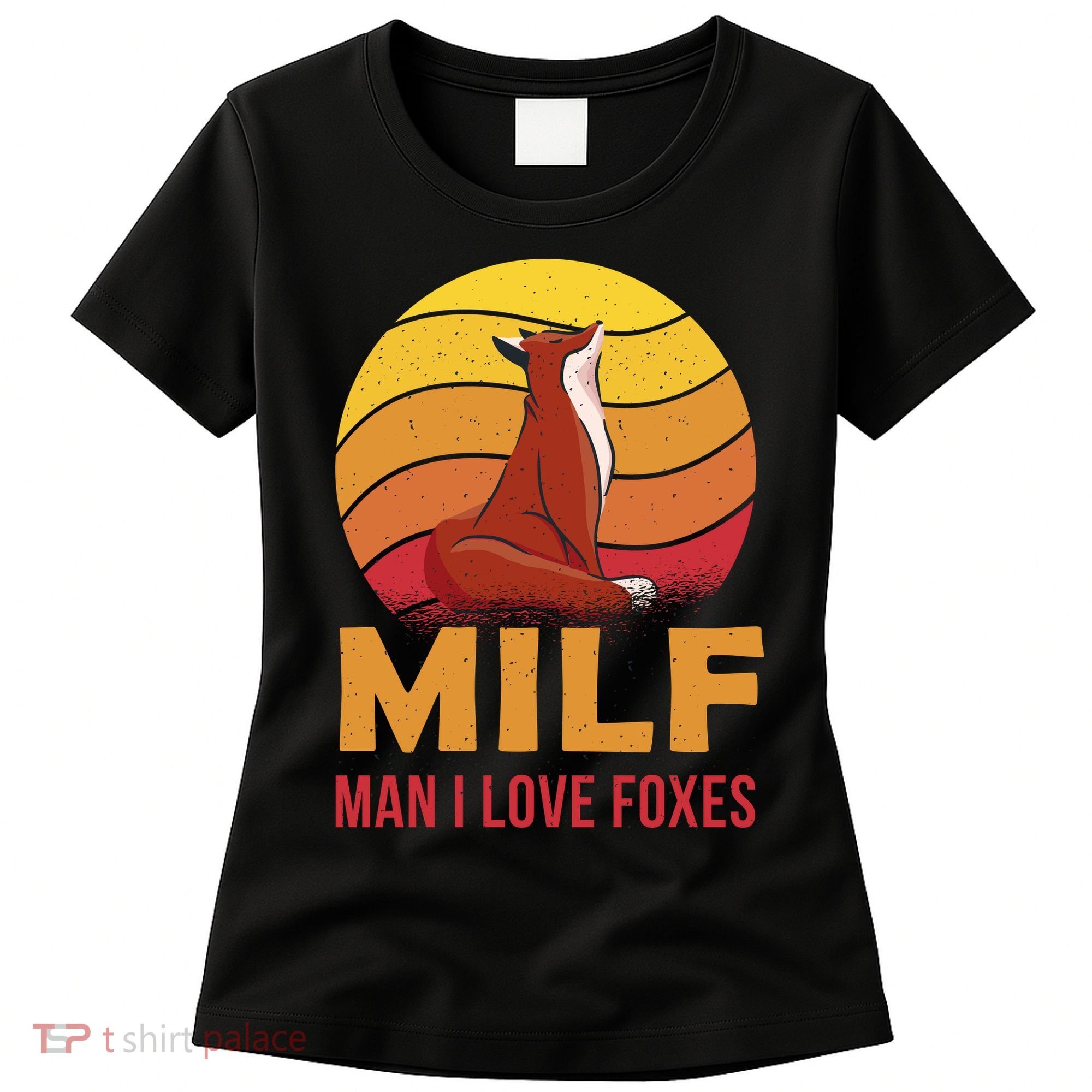 Man I Love Foxes MILF Funny Women's T-Shirt