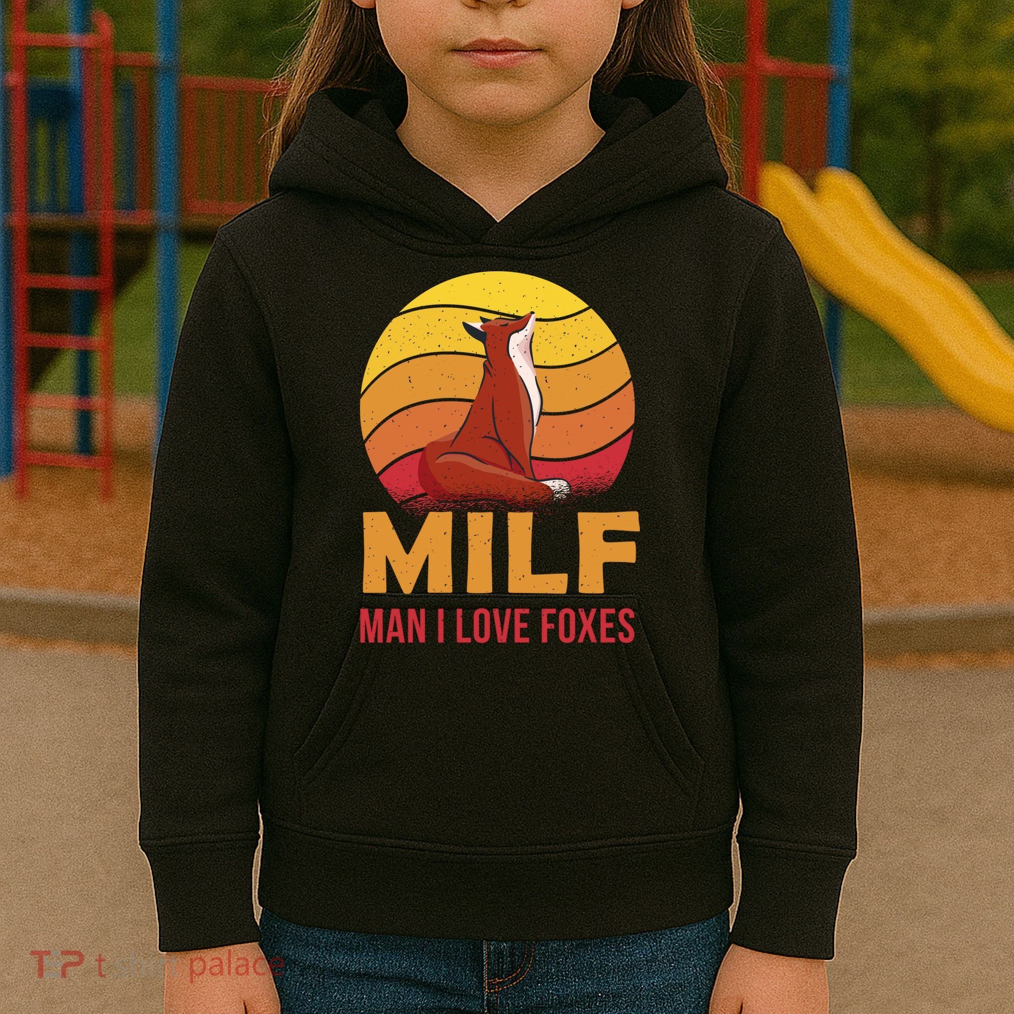 Man I Love Foxes MILF Funny Kids Hoodie