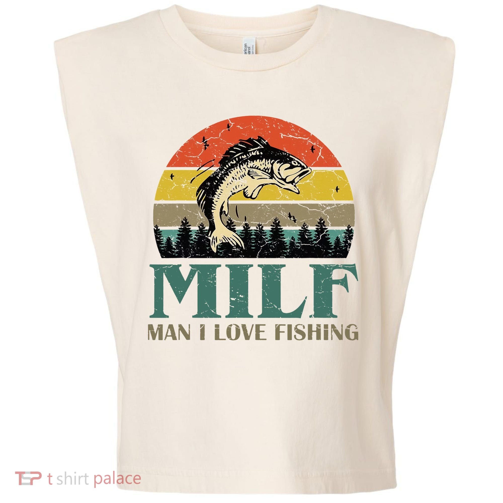 Man I Love Fishing Funny Garment-Dyed Women's Muscle Tee