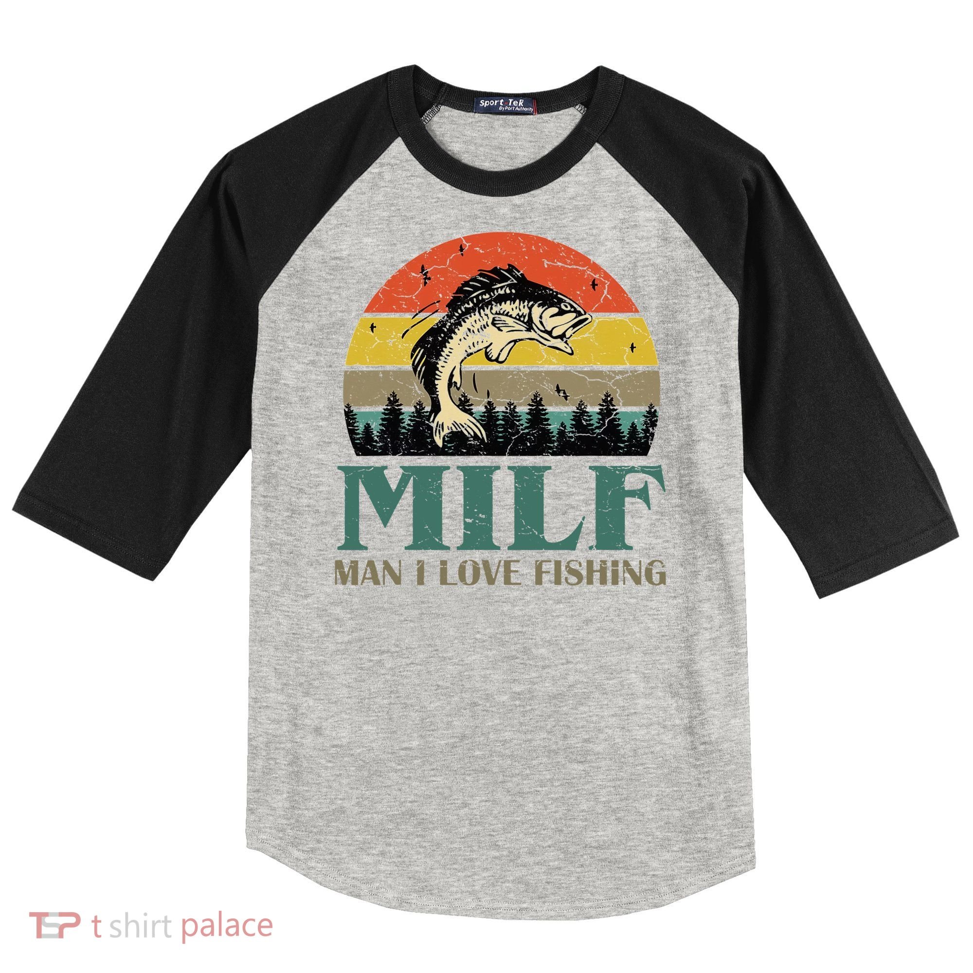 Man I Love Fishing Funny Raglan Baseball Sleeve Shirt