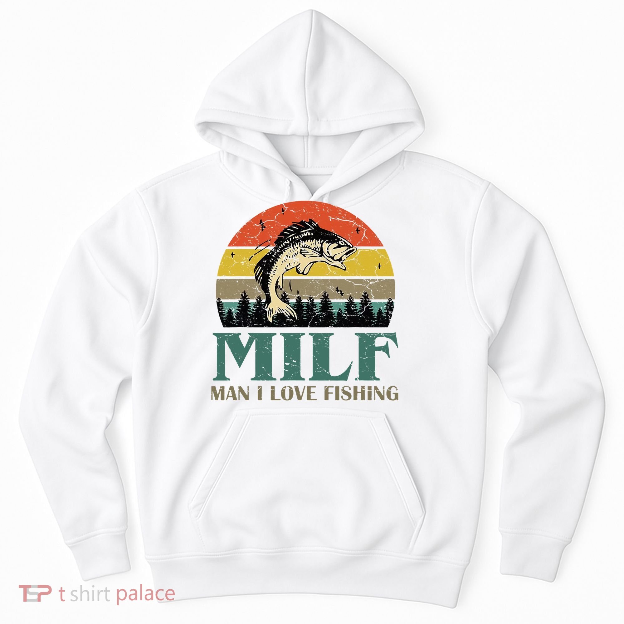 Man I Love Fishing Funny Hoodie