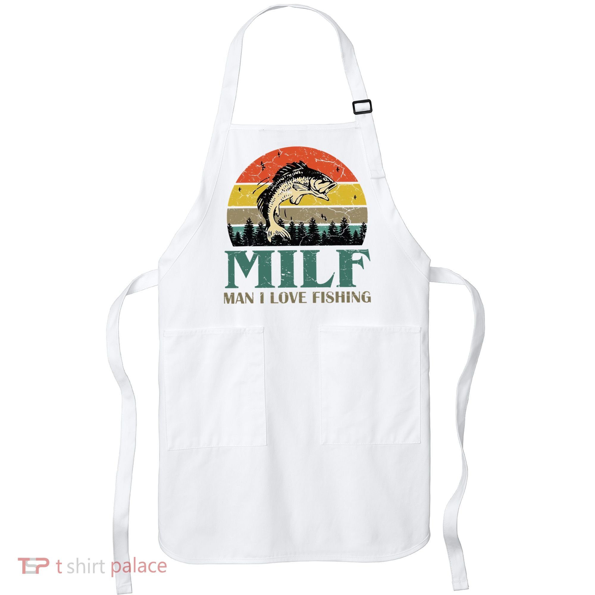 Man I Love Fishing Funny Apron