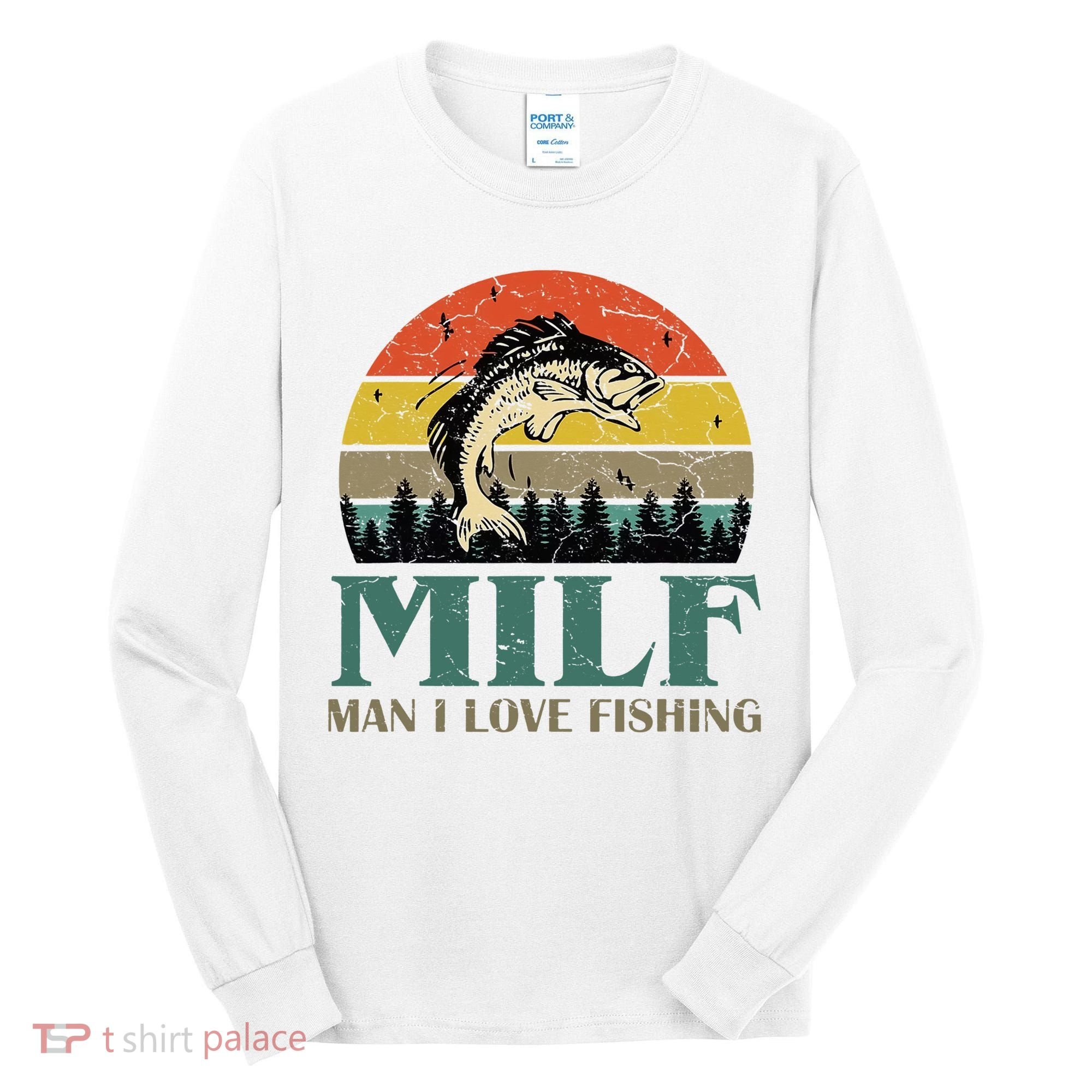 Man I Love Fishing Funny Tall Long Sleeve Shirt