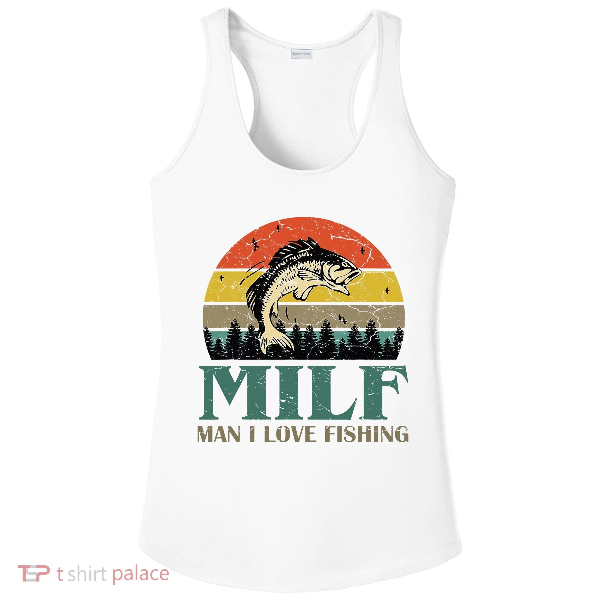 Man I Love Fishing Funny Ladies PosiCharge Competitor Racerback Tank