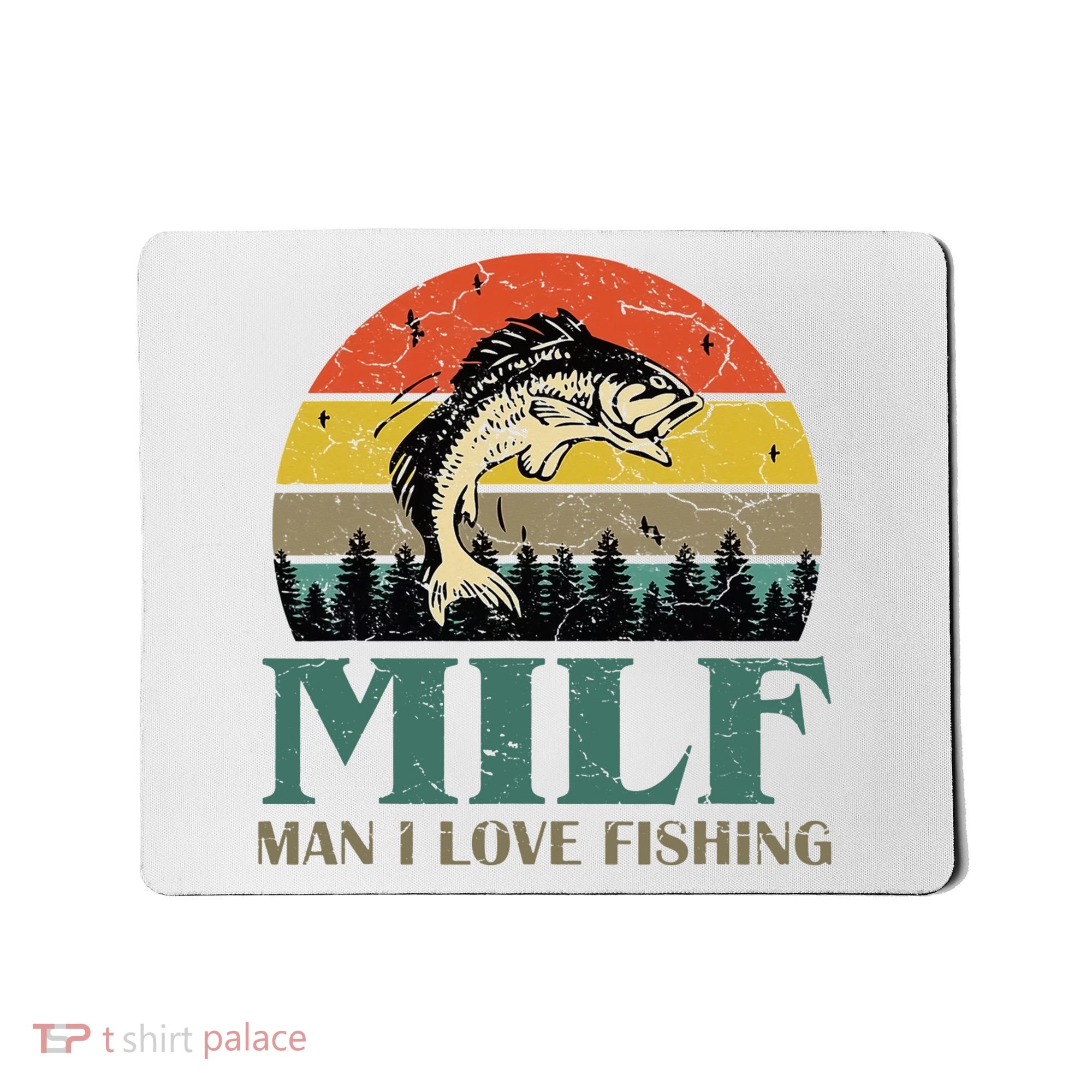 Man I Love Fishing Funny Mousepad