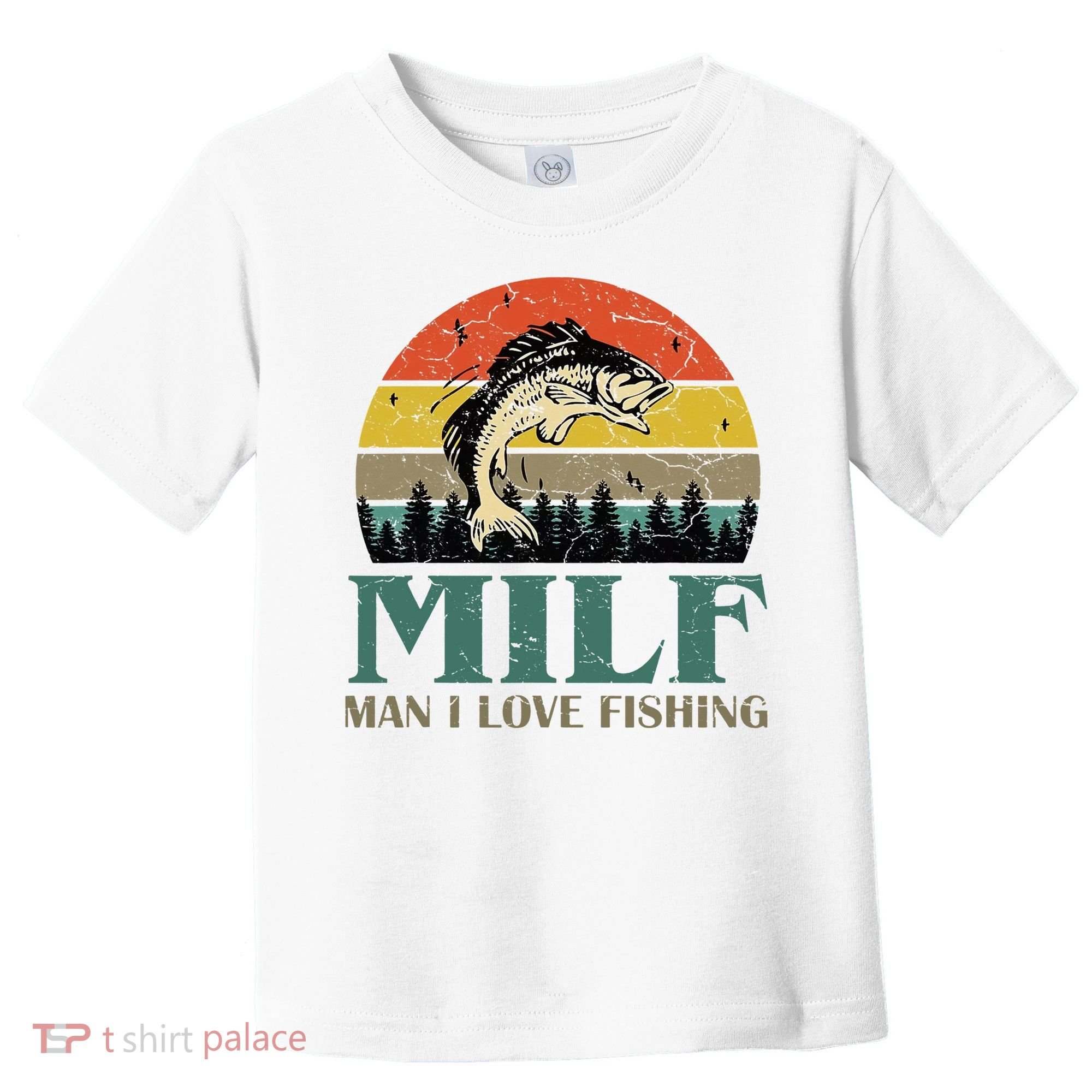 Man I Love Fishing Funny Toddler T-Shirt