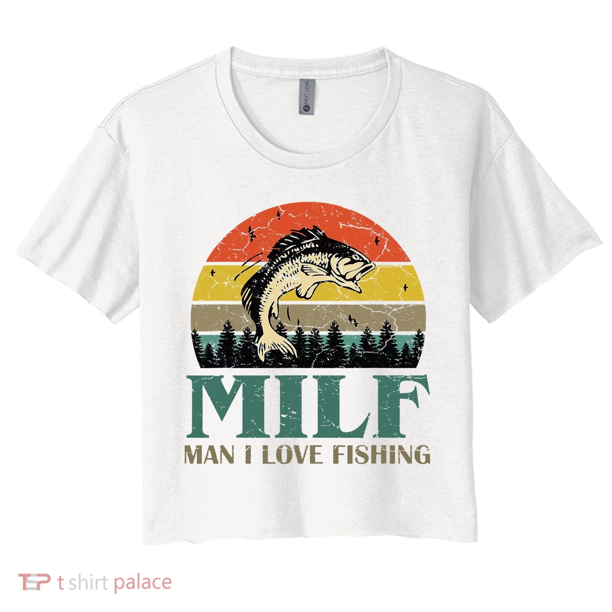 Man I Love Fishing Funny Women's Crop Top Tee