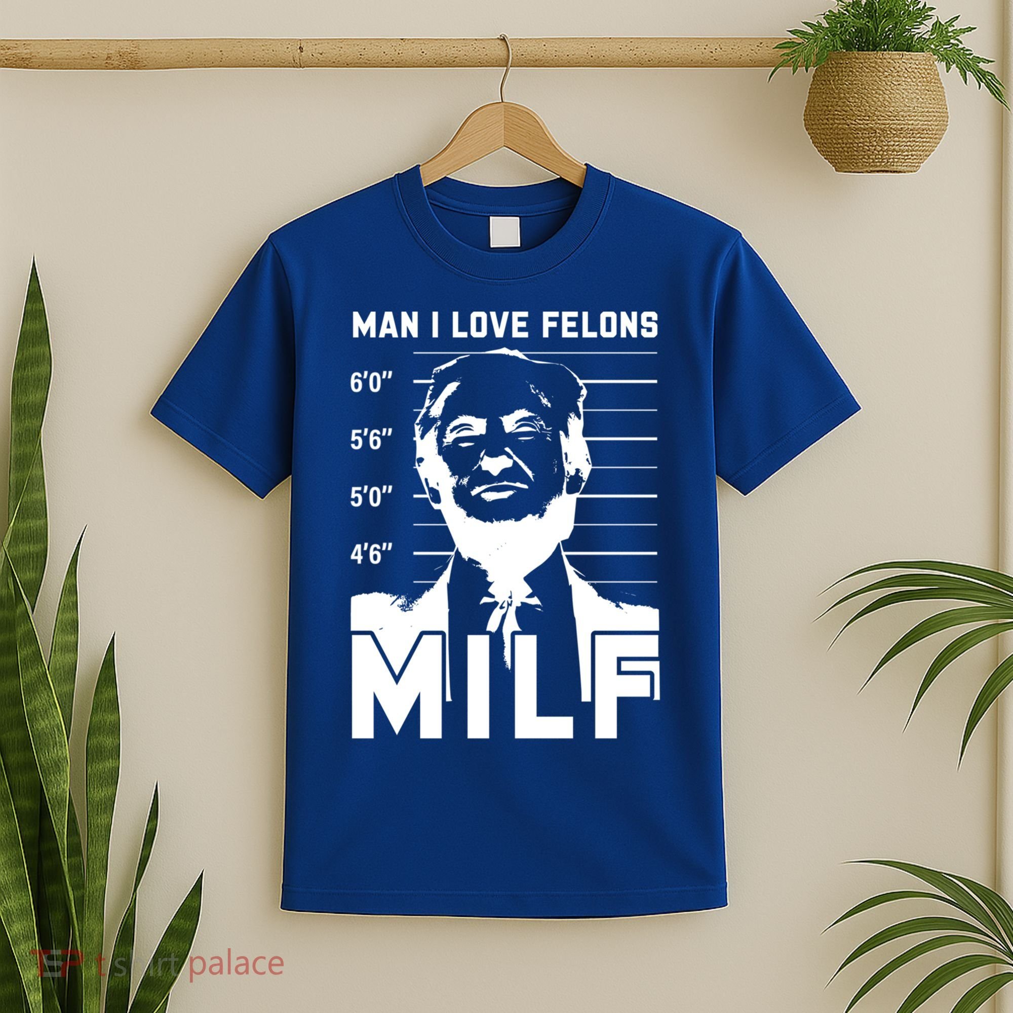 Milf I Love Felons Funny Trump Sarcastic Statet Humor Gift T-Shirt